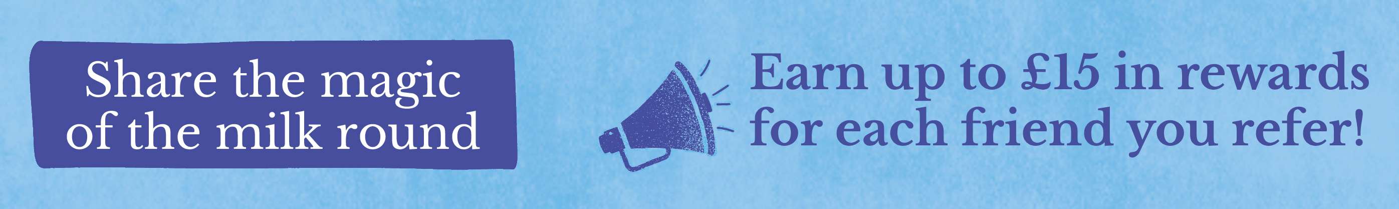 refer a friend to Milk & More